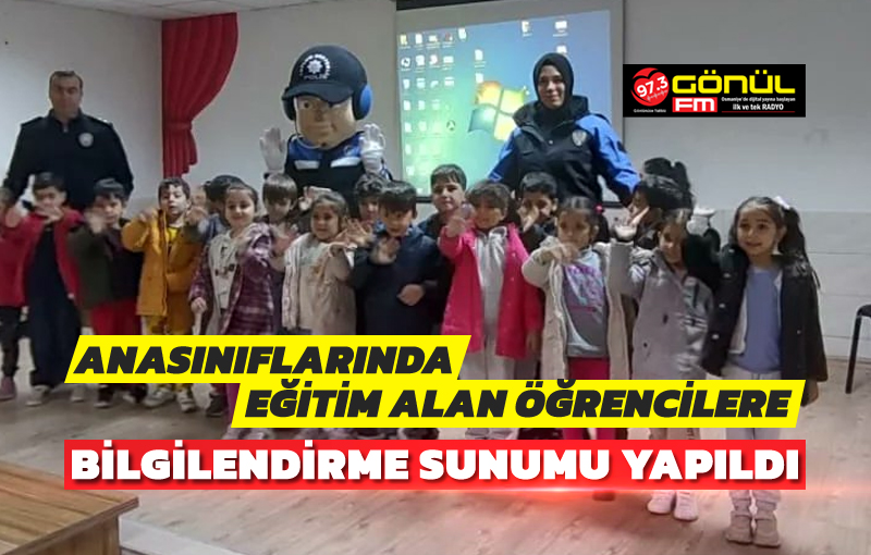 Anasınıflarında eğitim alan öğrencilere bilgilendirme sunumu yapıldı