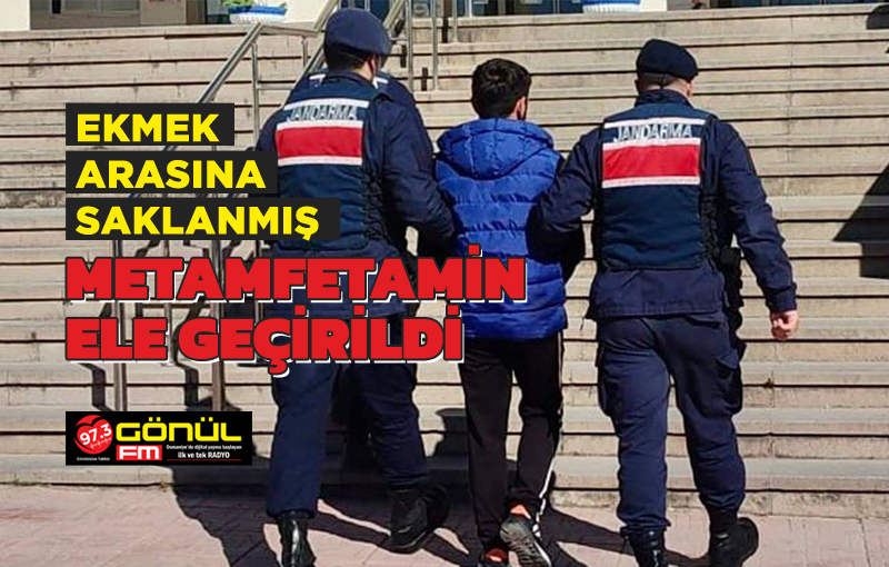 Ekmek arasına saklanmış metamfetamin ele geçirildi