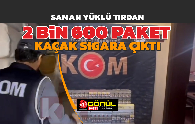 Saman yüklü TIR’dan 2 bin 600 paket kaçak sigara çıktı